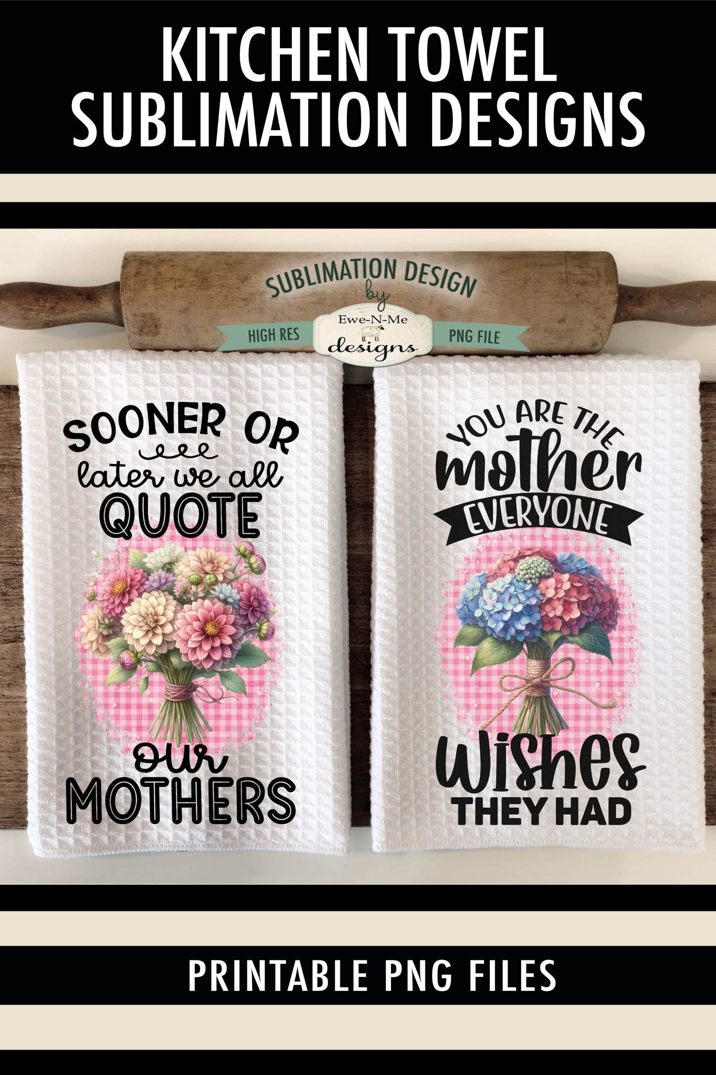 Mothers Day Bouquets - Kitchen Towel Sublimation Designs