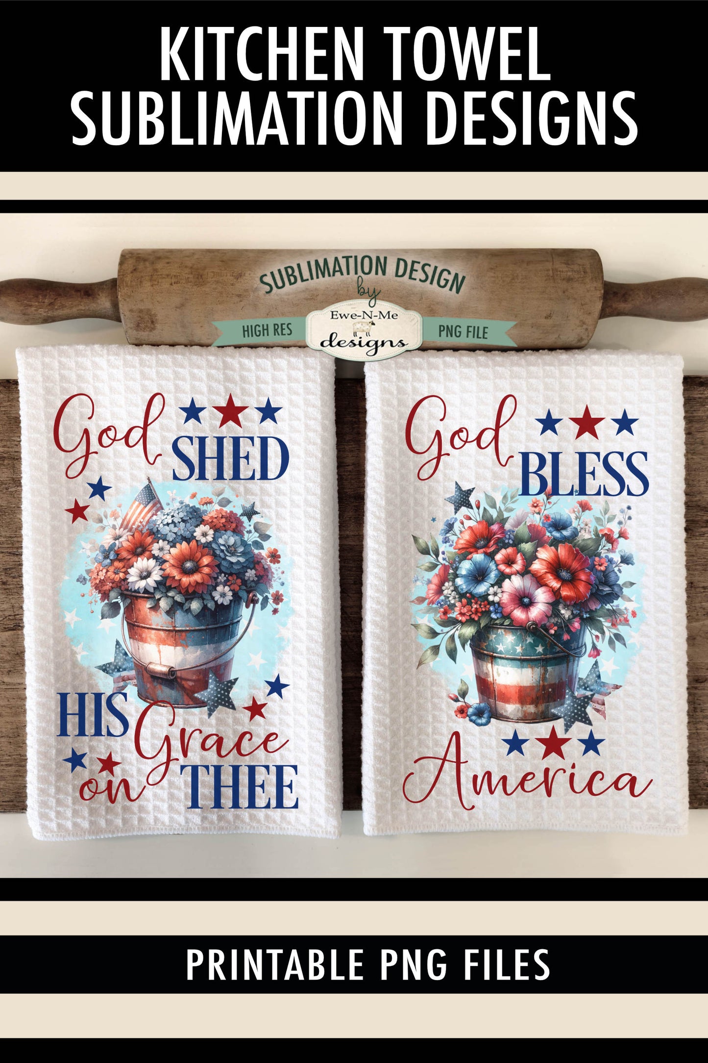Patriotic Bucket with Flowers - Kitchen Towel Sublimation Designs