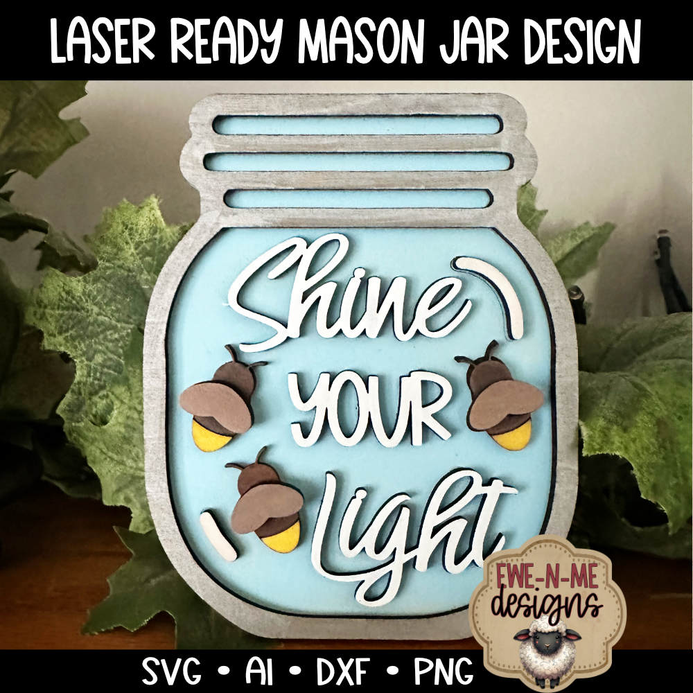 Shine Your Light Fireflies in Mason Jar Summer -  Laser Cut SVG