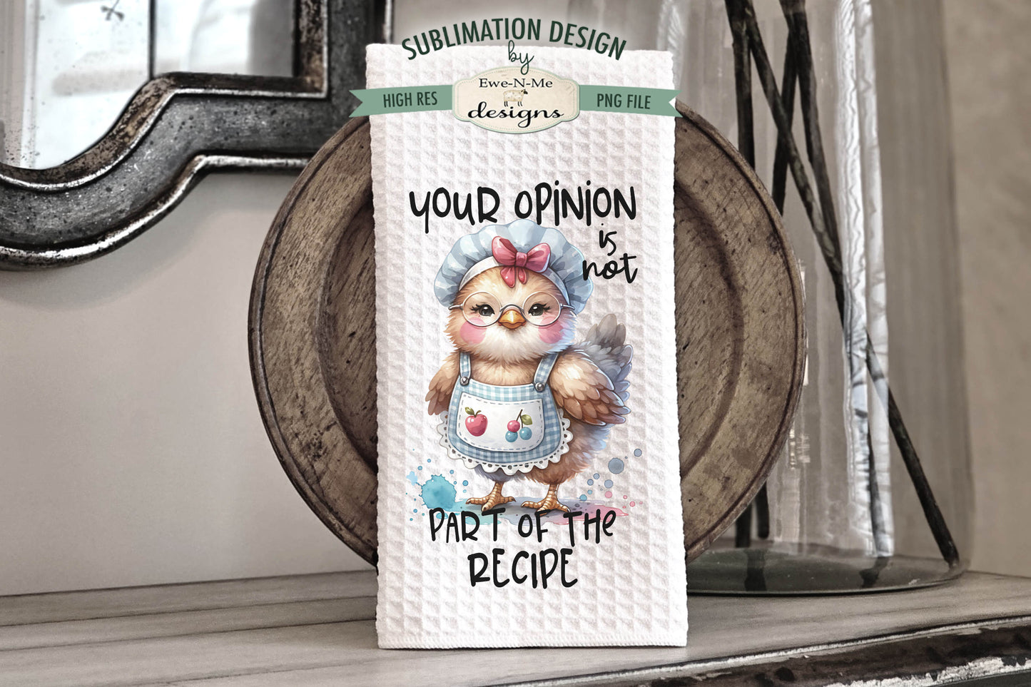 Sassy Sarcastic Chickens - Kitchen Towel Sublimation Designs