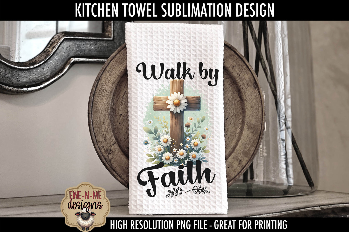 Daisy Cross Amazing Grace Walk By Faith - Kitchen Towel Sublimation Designs