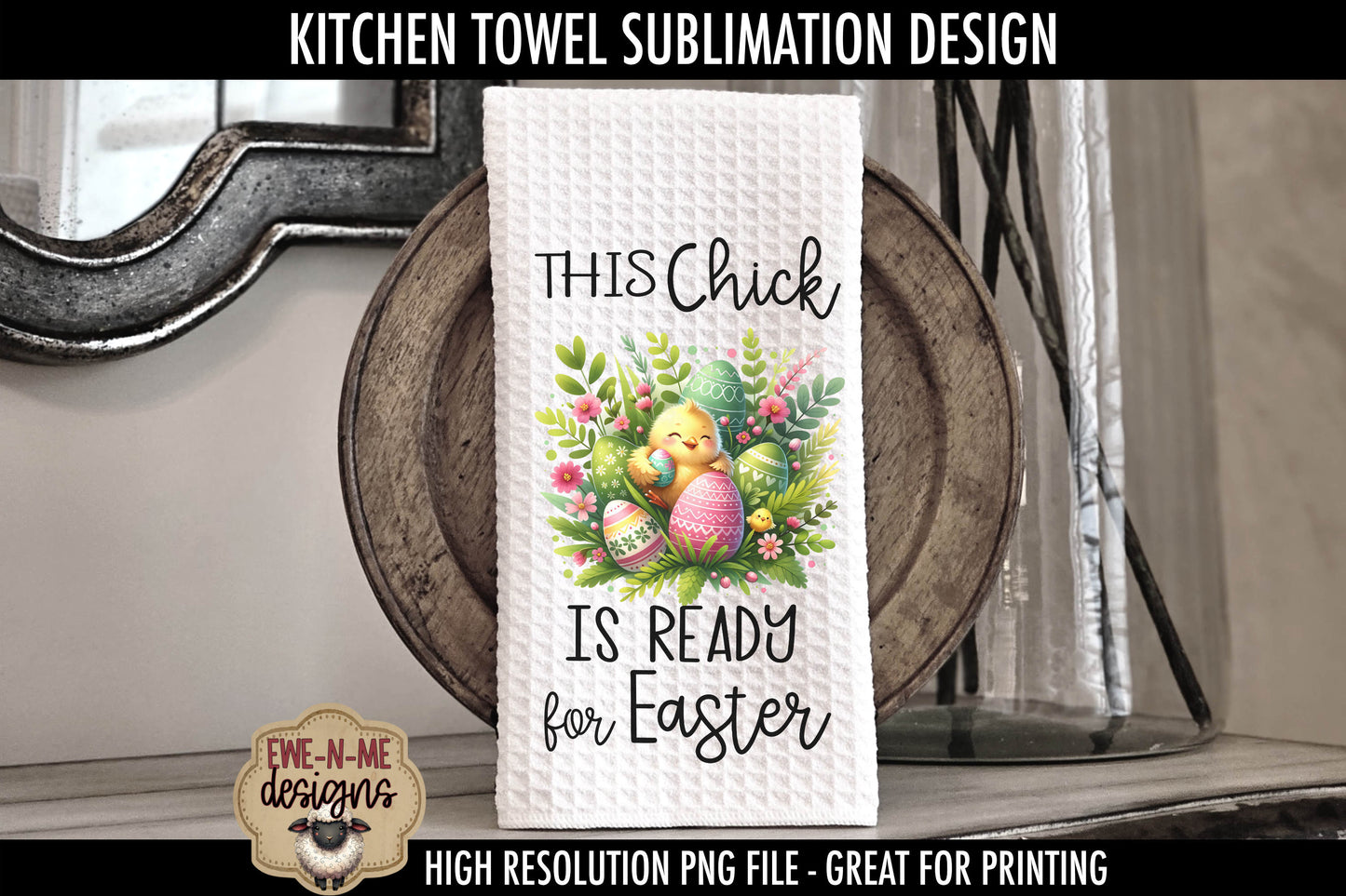 Easter Chick With Decorated Eggs - Kitchen Towel Sublimation Designs