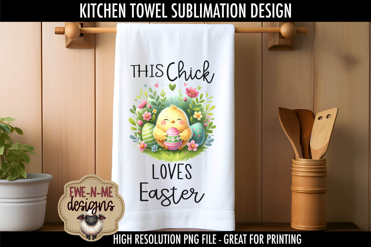 Easter Chick With Decorated Eggs - Kitchen Towel Sublimation Designs