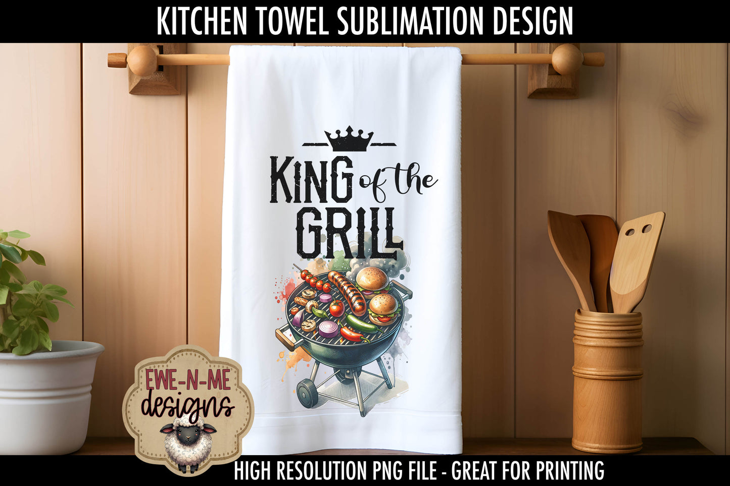 King of The Grill Fathers Day - Kitchen Towel Sublimation Designs