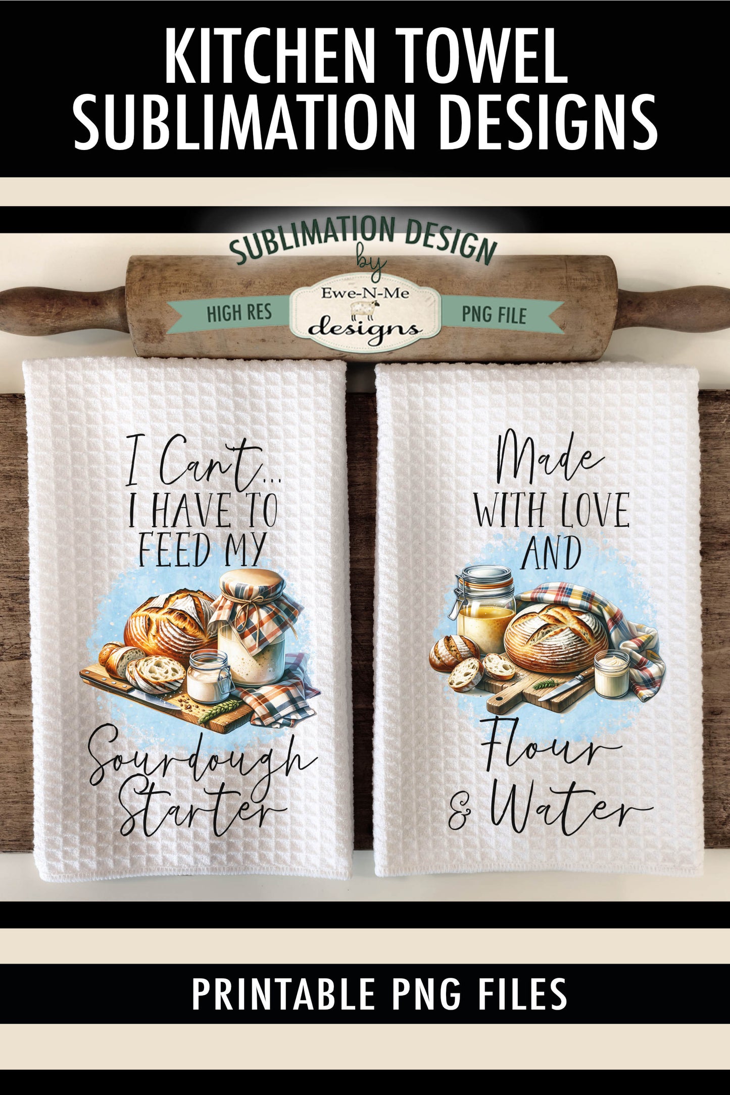 Funny Sourdough Bread - Kitchen Towel Sublimation Designs