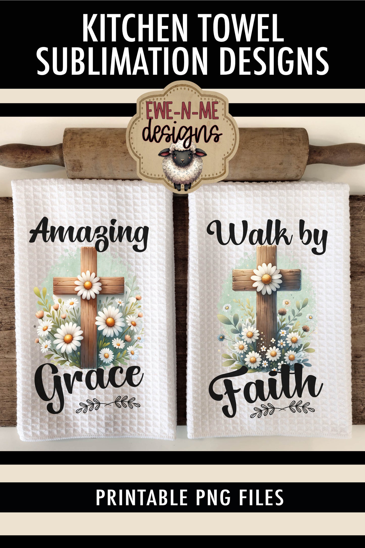 Daisy Cross Amazing Grace Walk By Faith - Kitchen Towel Sublimation Designs