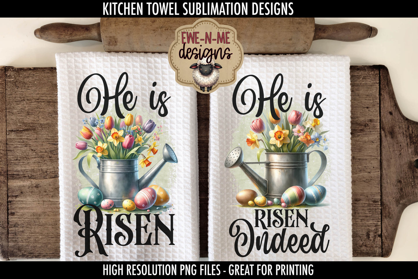 He Is Risen Easter Watering Can - Kitchen Towel Sublimation Designs