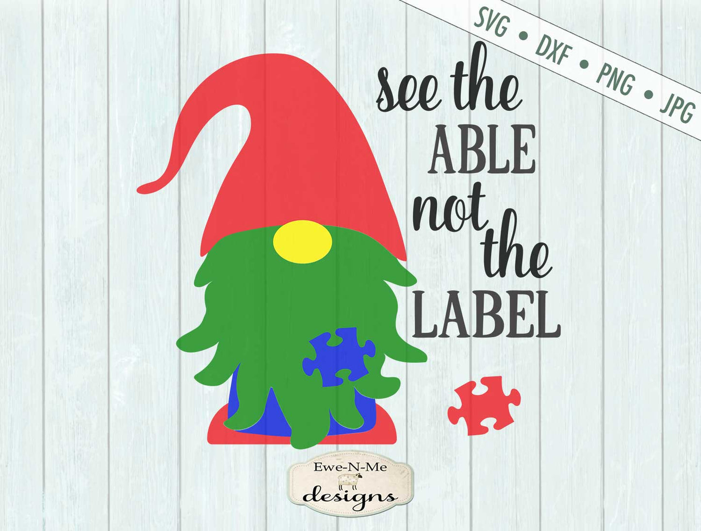 Autism Gnome - See The Able Not The Label - Puzzle Piece - SVG