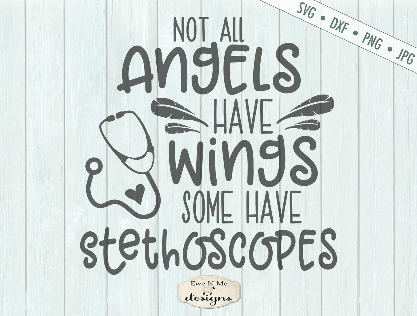 Not All Angels Have Wings Some Have Stethoscopes - SVG