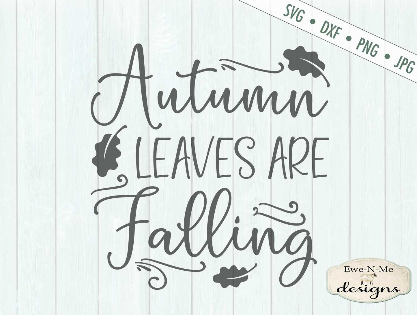 Autumn Leaves Are Falling - SVG