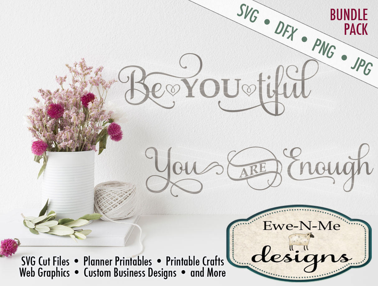 Be-You-Tiful and You Are Enough - SVG