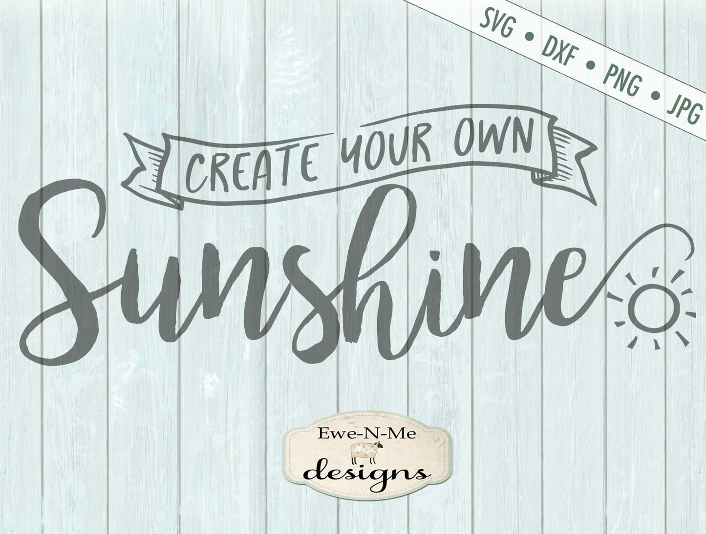 Create Your Own Sunshine - SVG