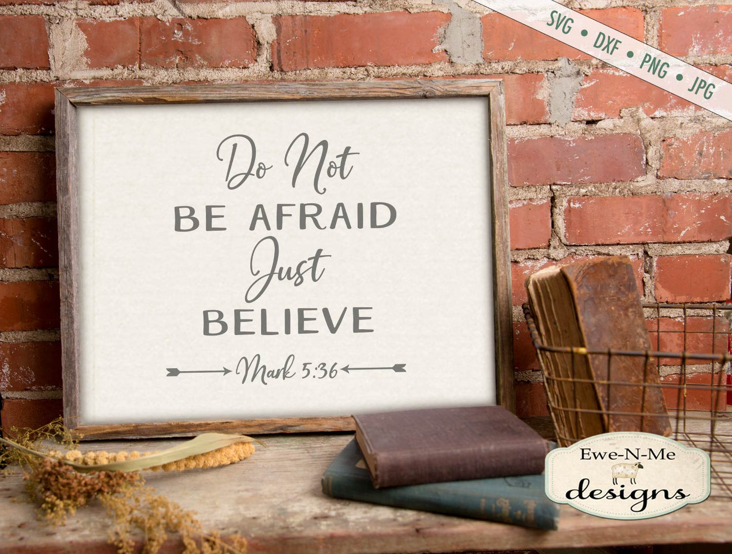 Do Not Be Afraid Just Believe- SVG