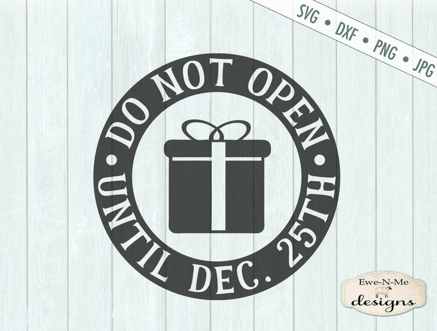 Do Not Open Until Dec. 25th - Christmas - SVG