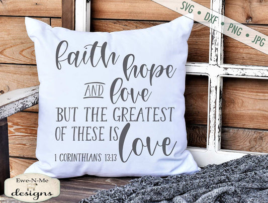 Faith Hope Love - Greatest Is Love - SVG