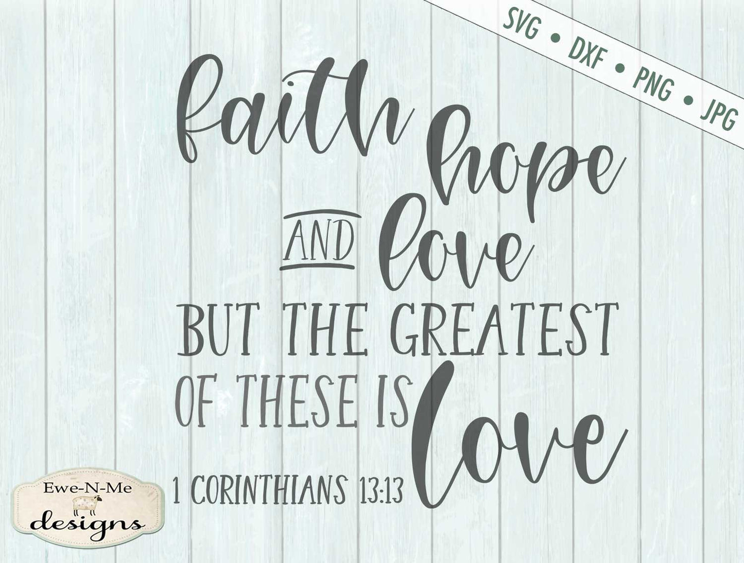 Faith Hope Love - Greatest Is Love - SVG