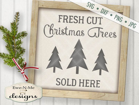 Fresh Cut Christmas Trees Sold Here - SVG