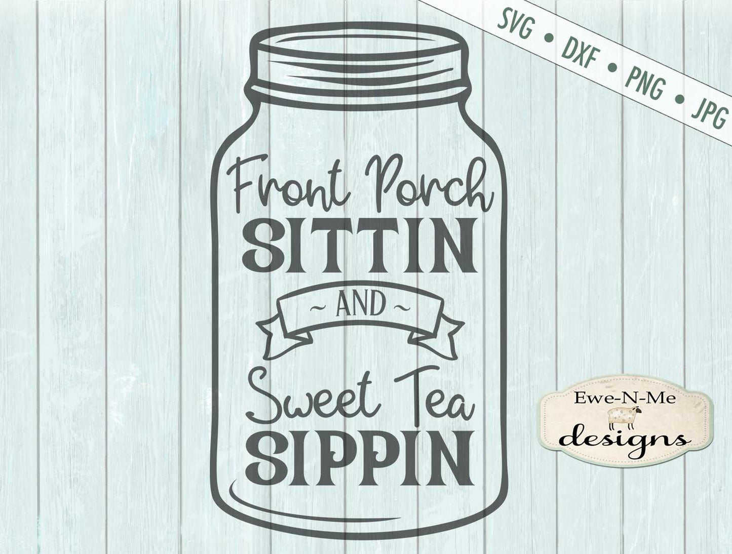 Front Porch Sittin and Sweet Tea Sippin - SVG