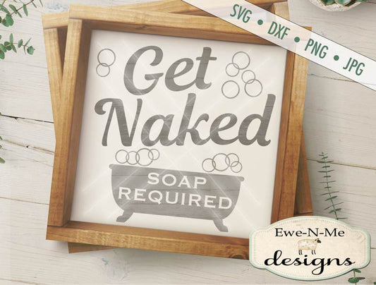 Get Naked Soap Required - SVG