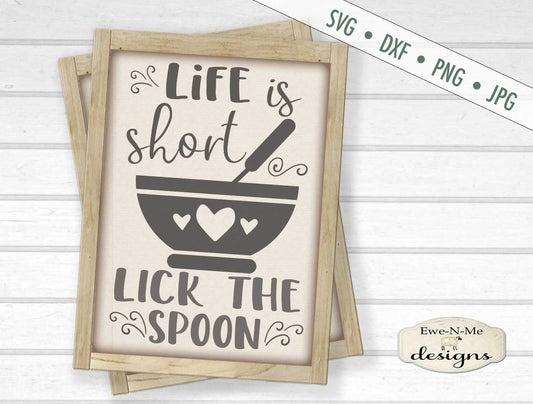 Life Is Short, Lick The Spoon - SVG