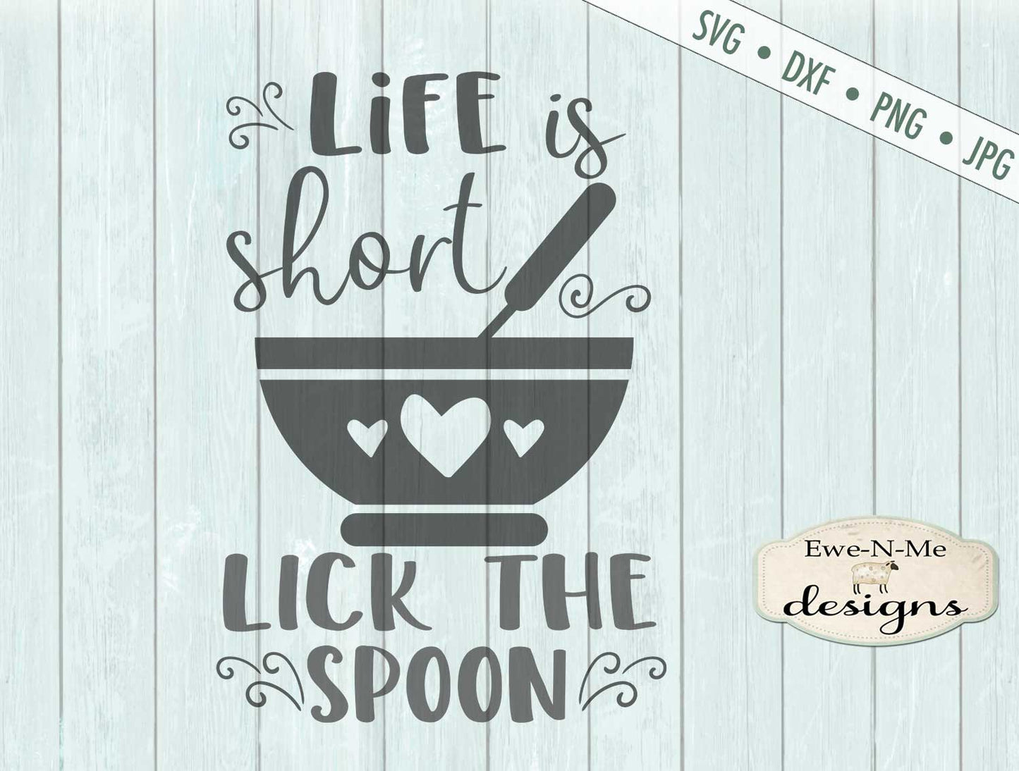 Life Is Short, Lick The Spoon - SVG