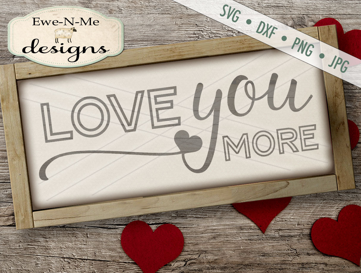 Love You More 2 -  SVG
