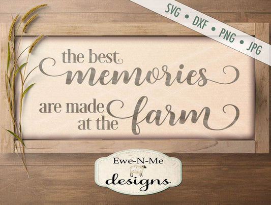 Best Memories Are Made on the Farm - SVG