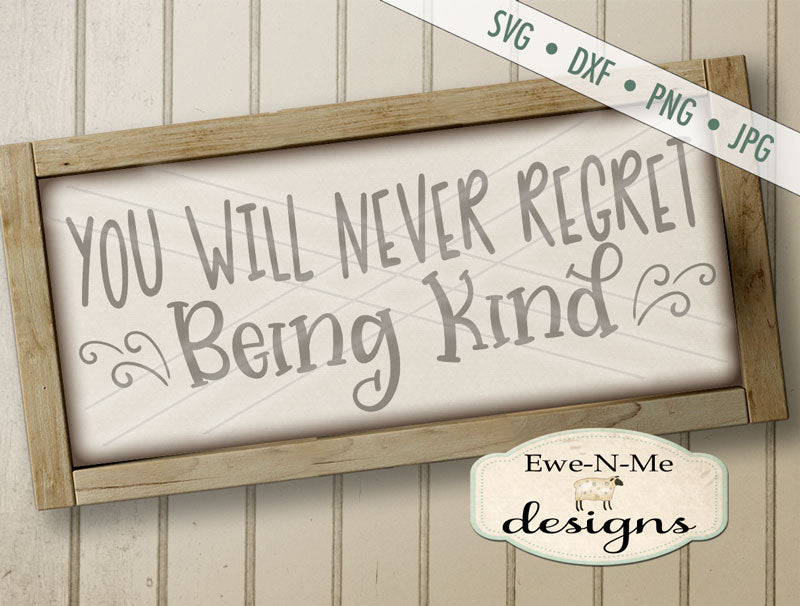 Never Regret Being Kind  - SVG