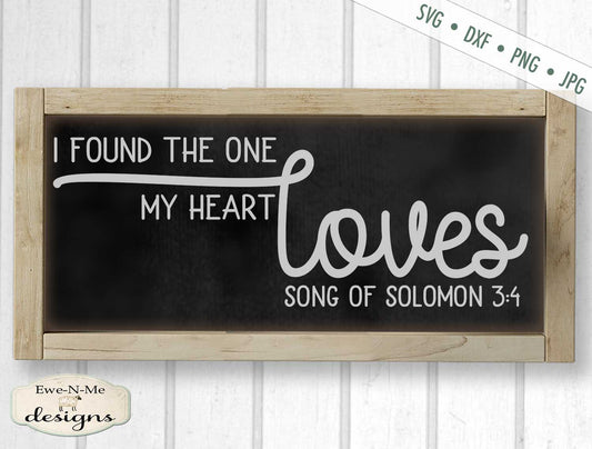 One My Heart Loves - Song Solomon 3:4 - Valentine - Wedding - SVG