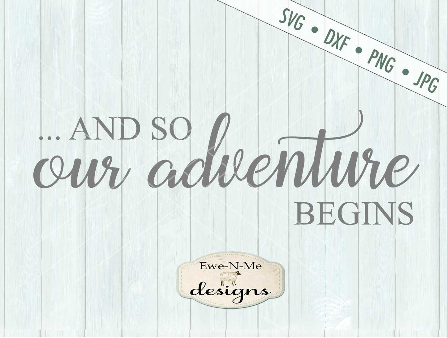 And So Our Adventure Begins - SVG