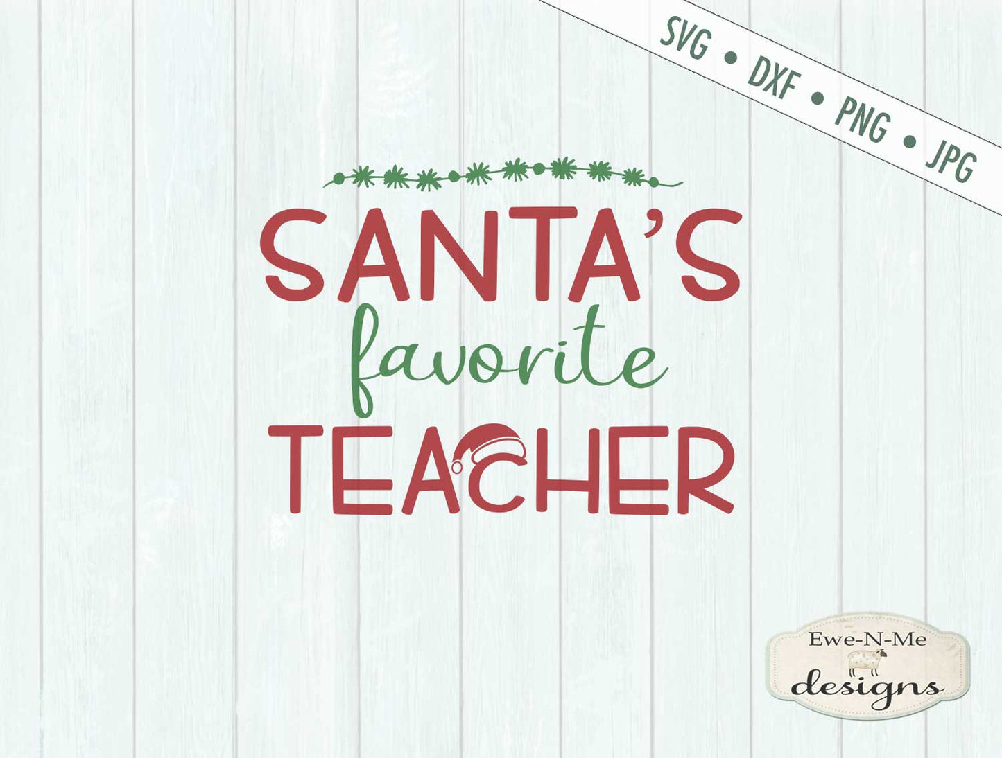 Santas Favorite Teacher - Christmas - SVG