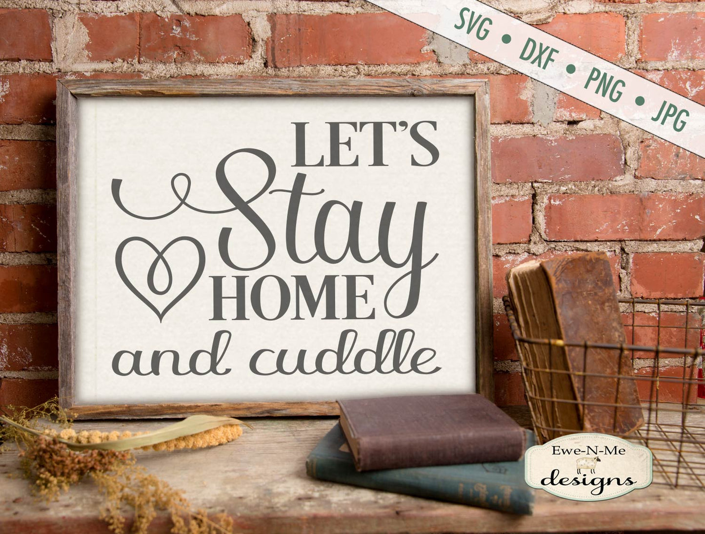 Lets Stay Home and Cuddle - SVG