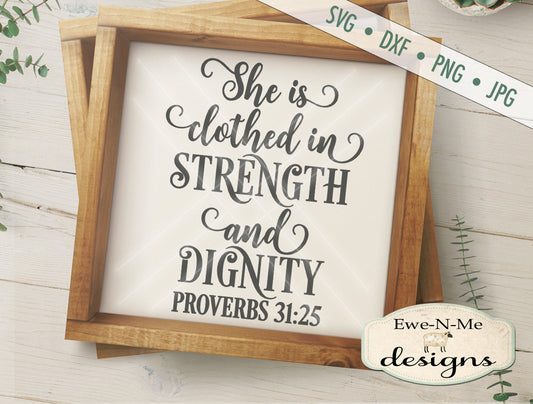 Proverbs 31 She is Clothed in Strength and Dignity - SVG