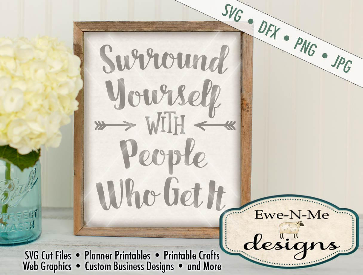 Surround Yourself with People Who Get it - SVG