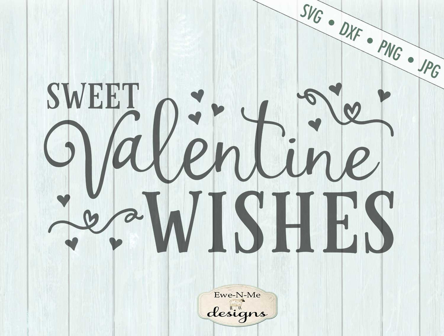 Sweet Valentine Wishes - Valentine's Day - SVG