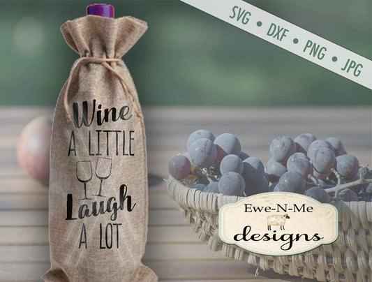 Wine a Little Laugh a Lot  - SVG