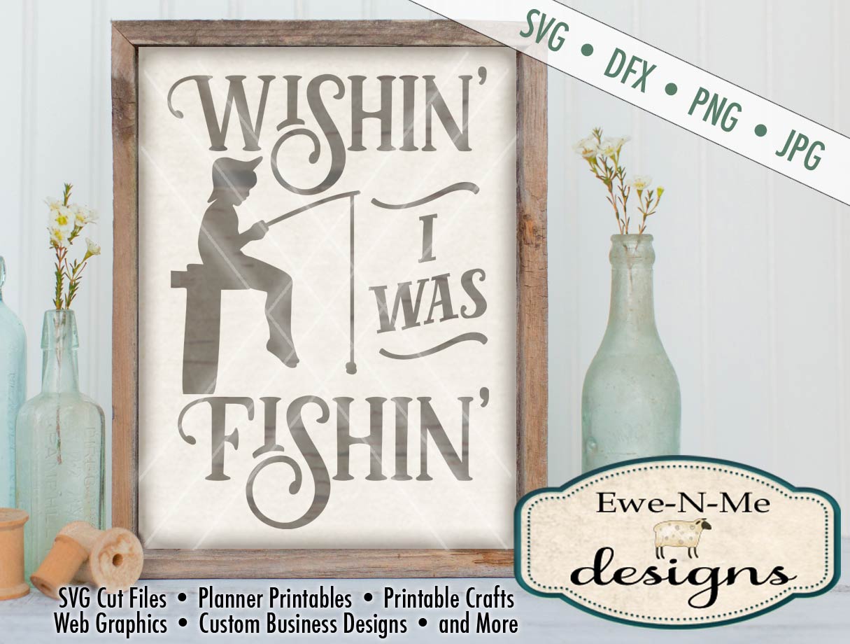 Wishin I Was Fishin (boy) - SVG