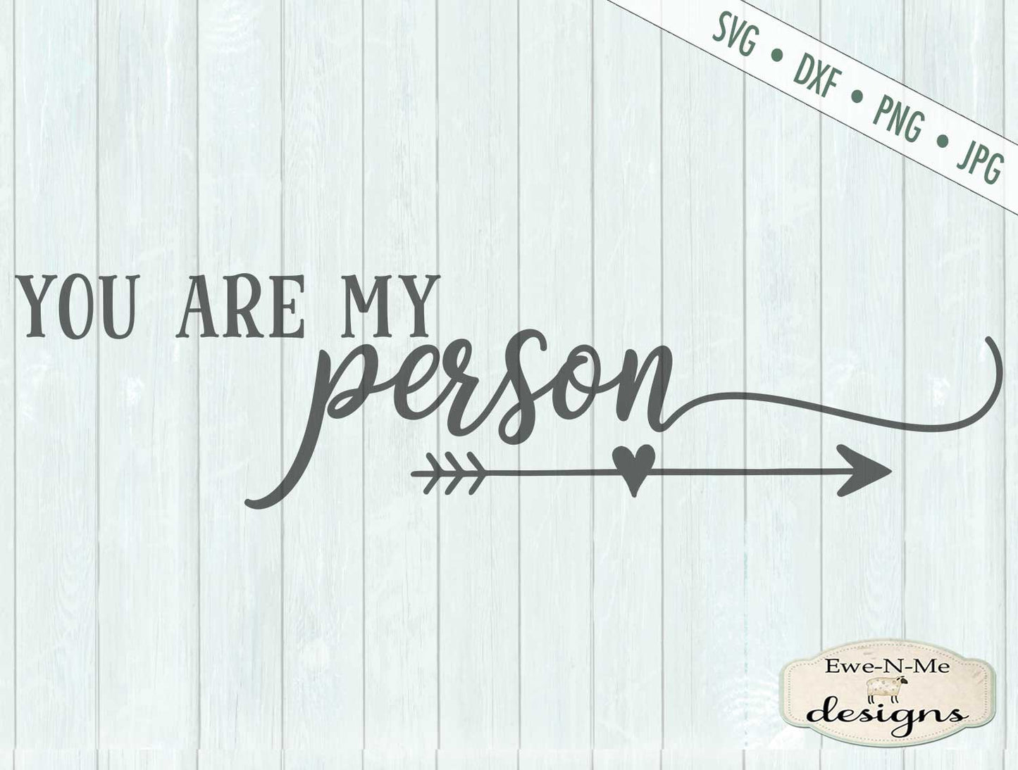 You Are My Person - SVG