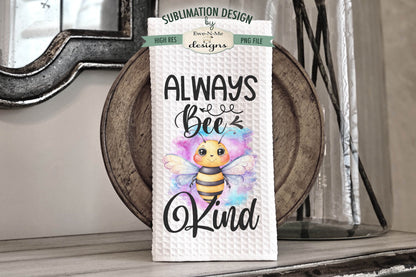 Cute Bees Bee Kind  - Kitchen Towel Sublimation Designs