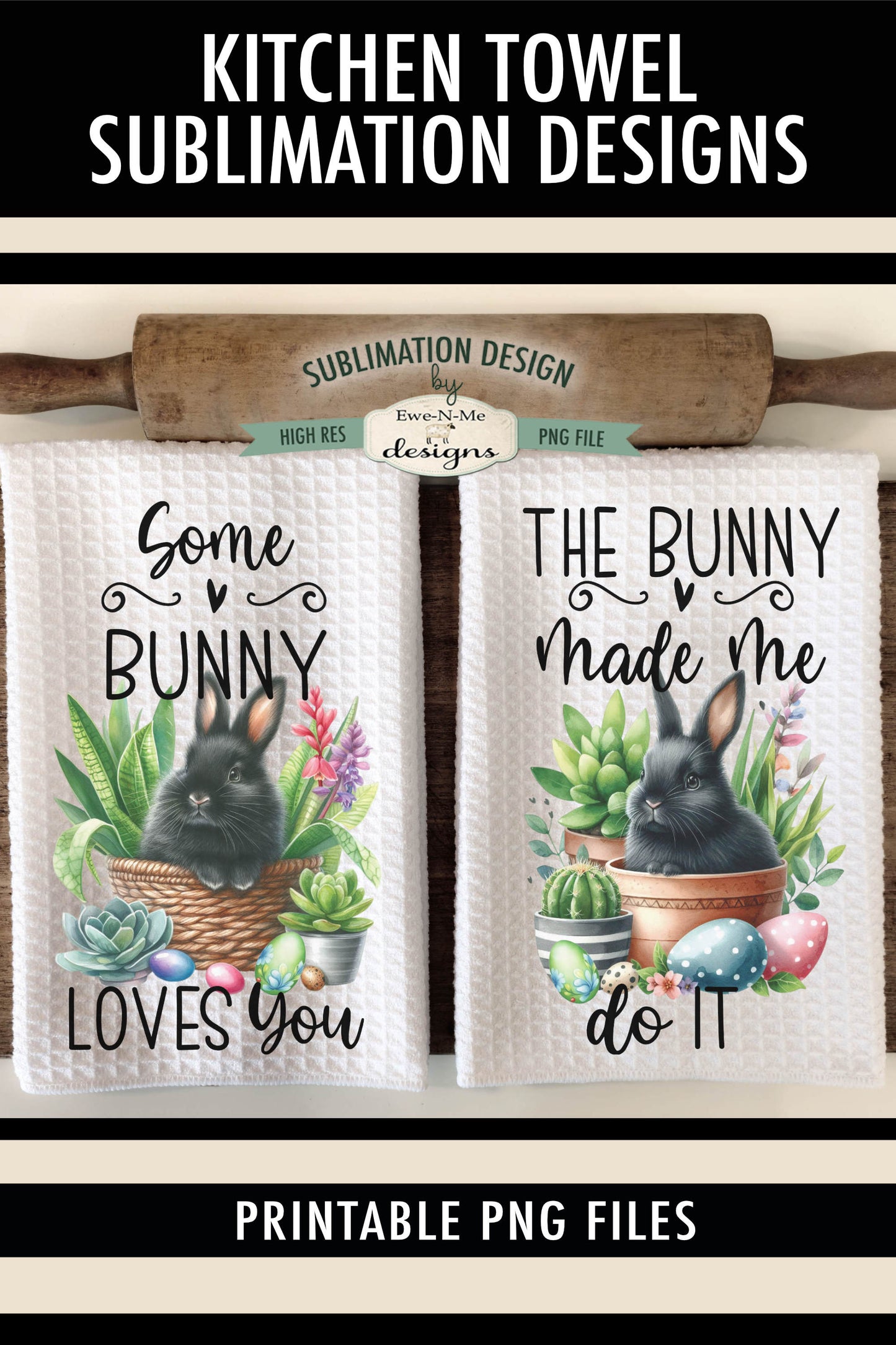 Easter Bunnies and Succulents - Kitchen Towel Sublimation Designs