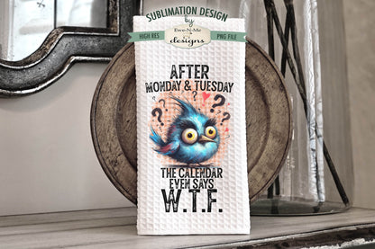Funny Birds WTF - Kitchen Towel Sublimation Designs