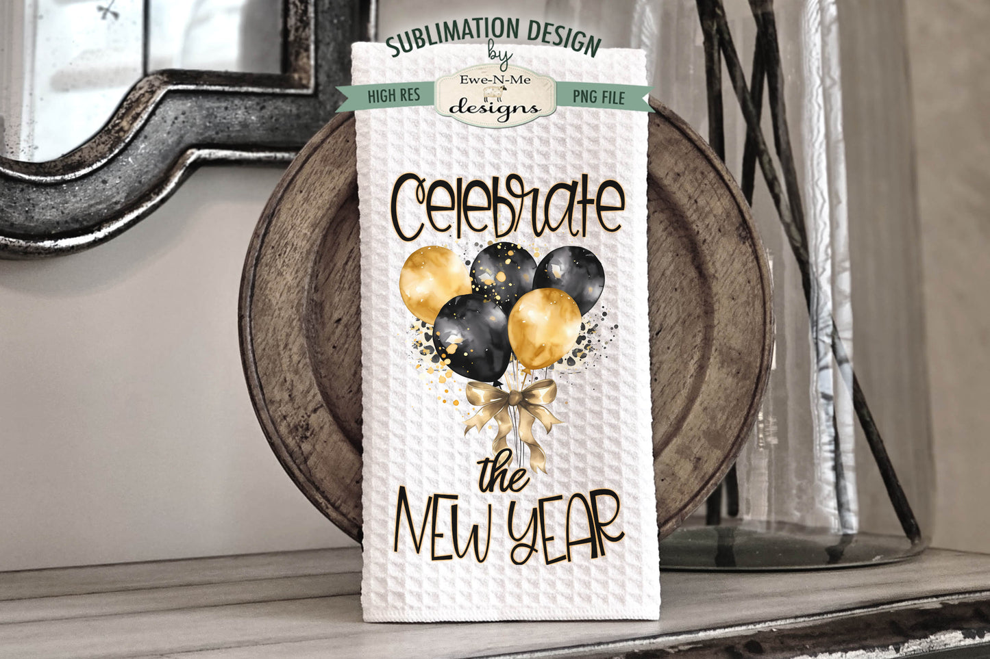 Celebrate the New Year - Kitchen Towel Sublimation Designs