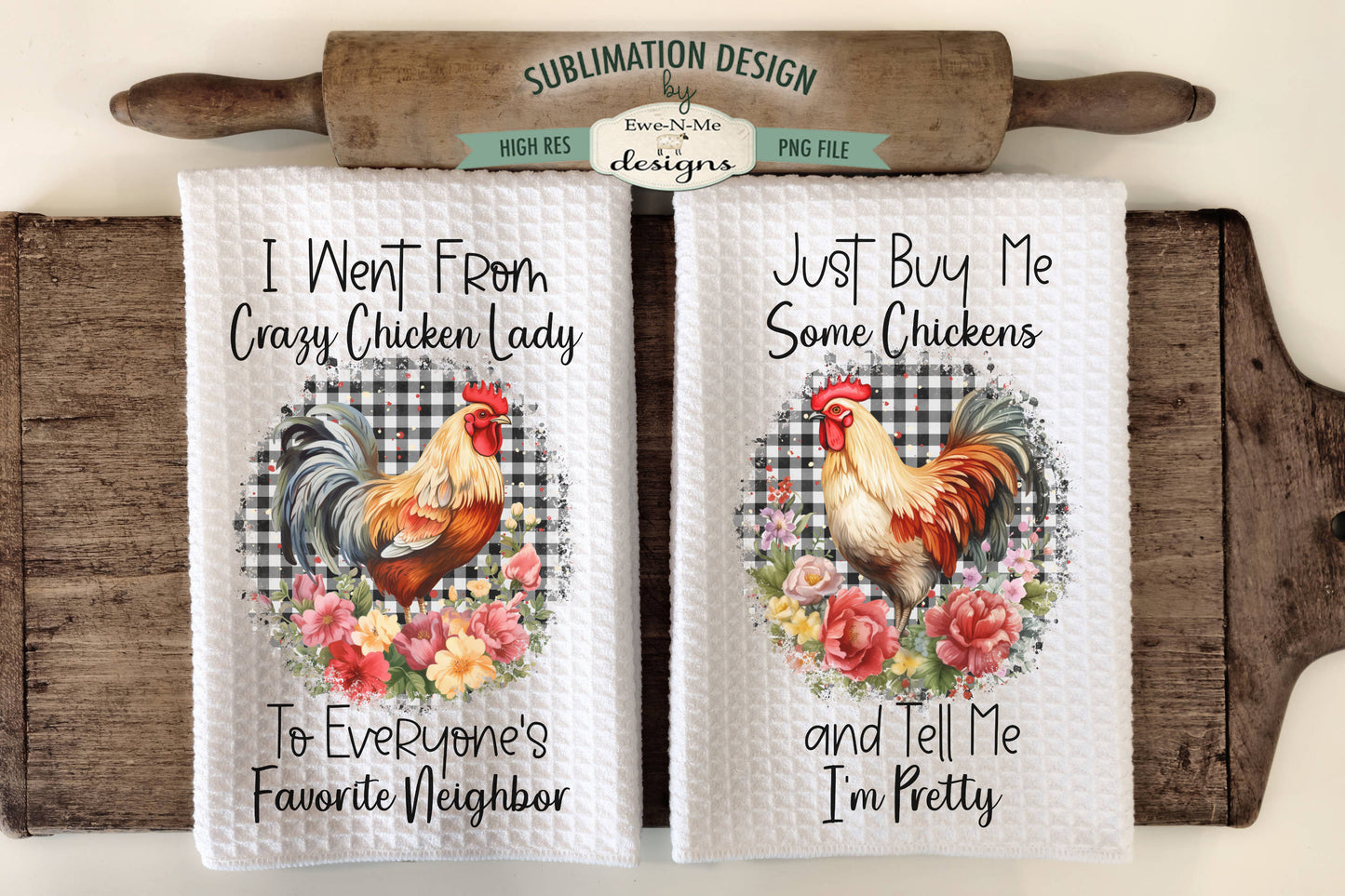 Funny Farmhouse Chickens Roosters - Kitchen Towel Sublimation Designs