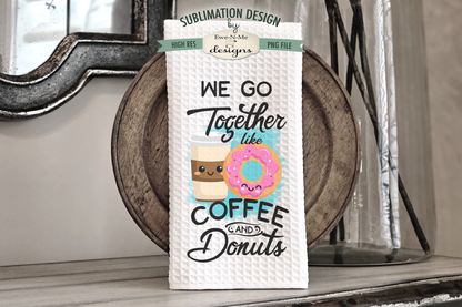 Go Together Peanut Butter Jelly  Coffee Donuts  - Kitchen Towel Sublimation Designs