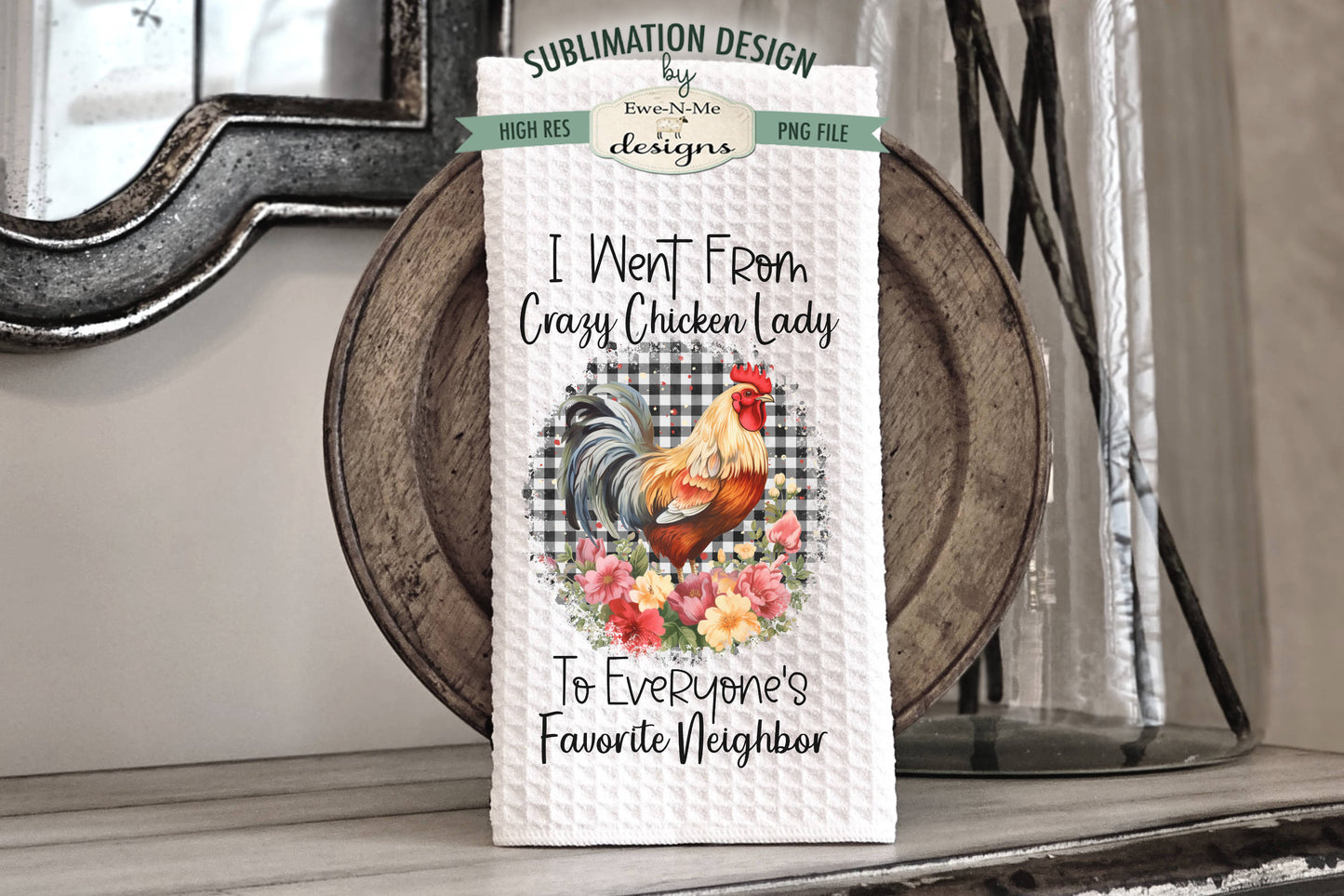 Funny Farmhouse Chickens Roosters - Kitchen Towel Sublimation Designs