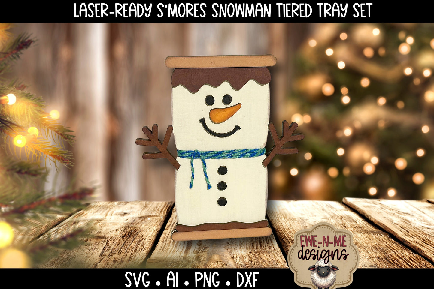 S'mores Snowman Tiered Tray Six Designs SVG Set - Laser Cut SVG