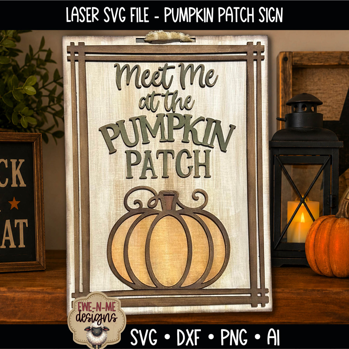 Meet Me At The Pumpkin Patch Sign | Laser Cut SVG File