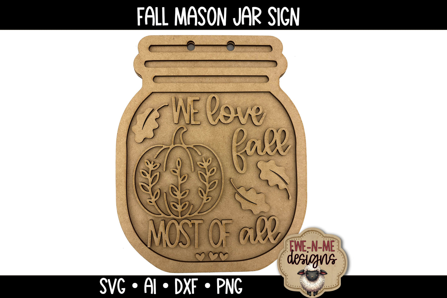 We Love Fall Mason Jar - Laser Cut SVG