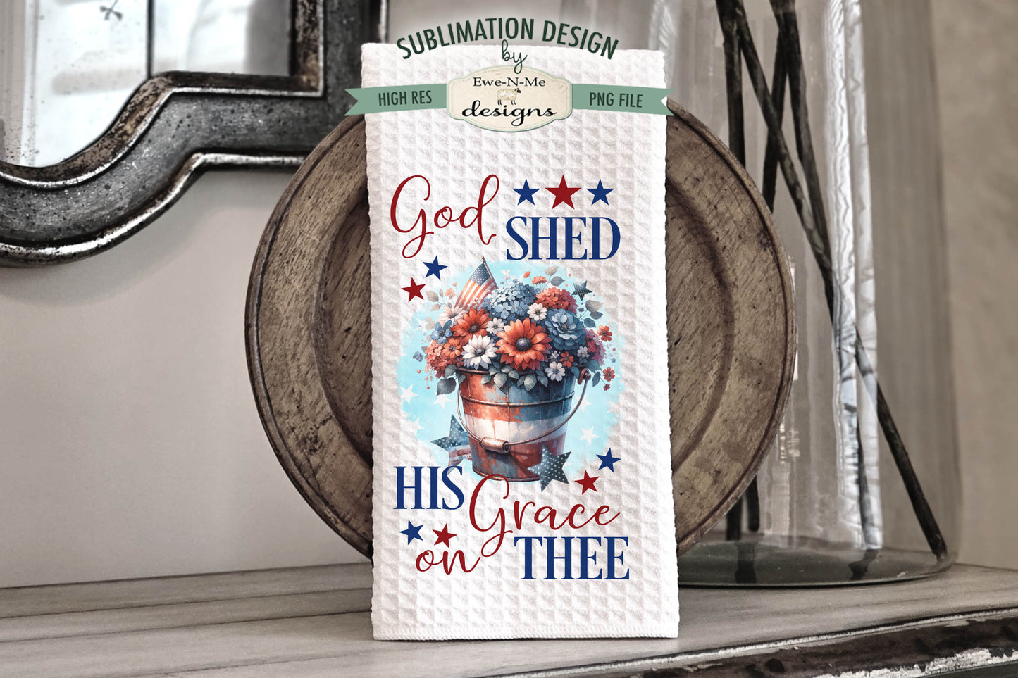 Patriotic Bucket with Flowers - Kitchen Towel Sublimation Designs