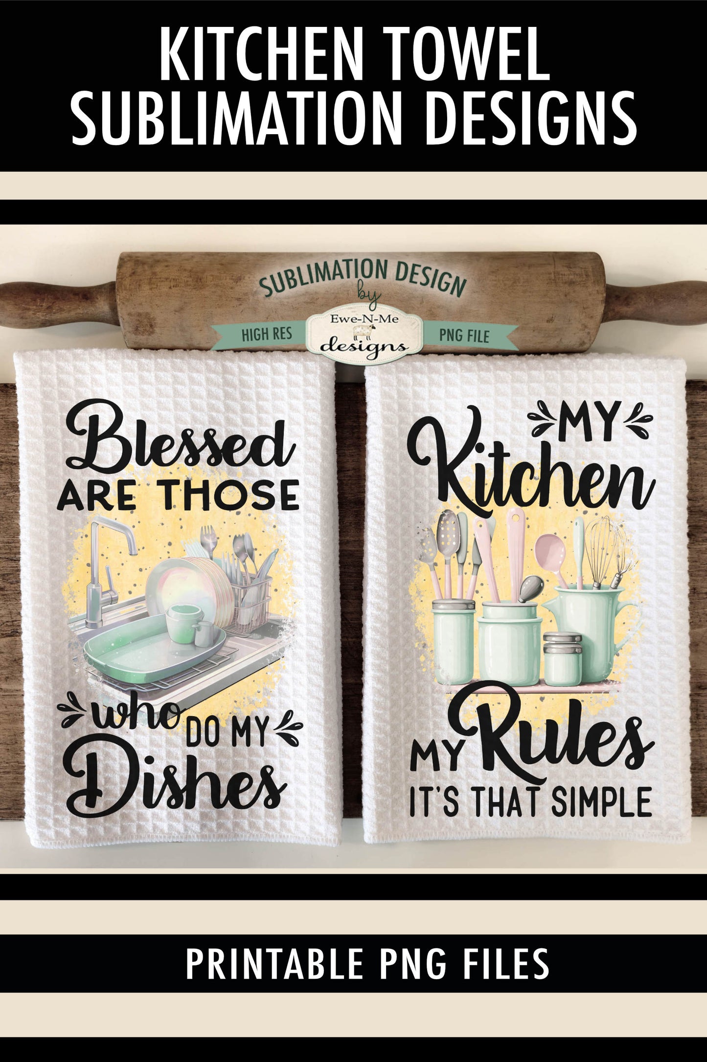 My Kitchen My Rules - Do The Dishes  - Kitchen Towel Sublimation Designs